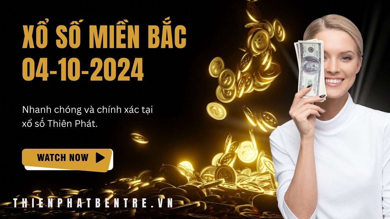 Xổ số miền Bắc ngày 04 tháng 10 năm 2024