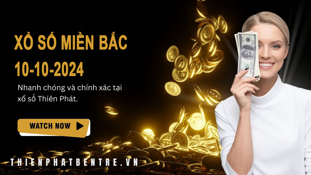Xổ số miền Bắc thứ năm ngày 10 tháng 10 năm 2024