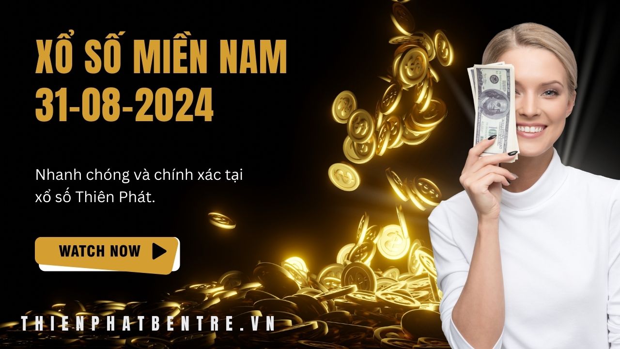 Xổ số miền nam hàng tuần hôm nay | XSMN 31-08-2024